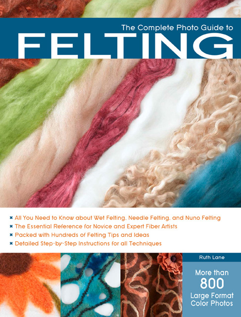 The complete photo guide to felting