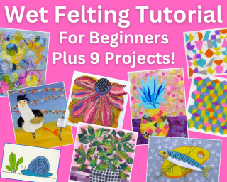 Spring Felting Sampler: Needle and Wet Felting Online Course