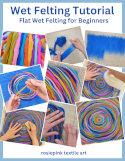 Felting Tutorial Flat feltmaking for beginners